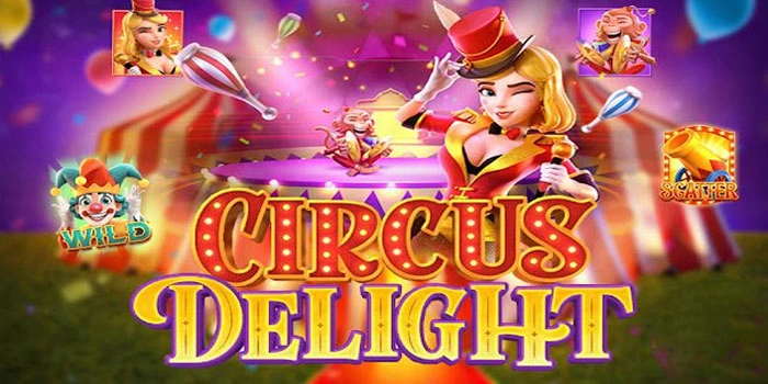 Strategi Slot Circus Delight Memahami Waktu Tepat Jackpot Harian