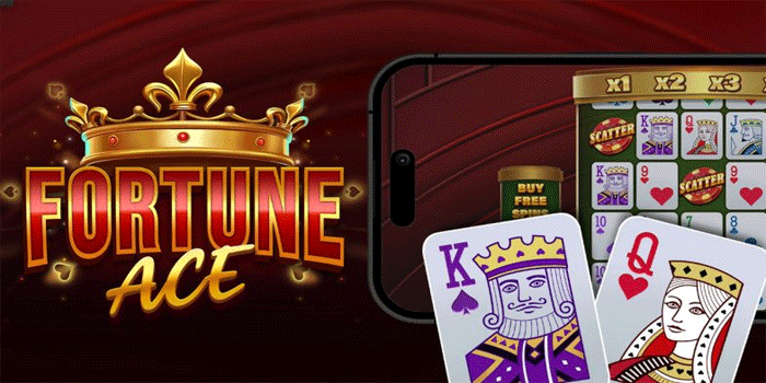 Panduan Lengkap Mendapatkan Maxwin Slot Fortune Ace Untuk Pemula