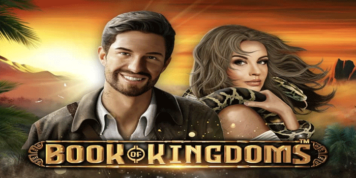 Panduan Lengkap Menguasai Slot Book Of Kingdoms
